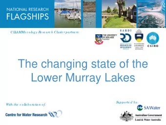 The changing state of the  Lower Murray Lakes  S  uppo rte d by:  With the  c o llabo ratio n o f:
