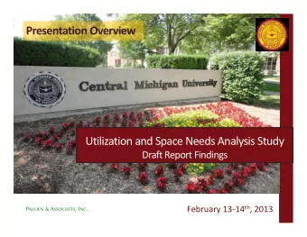 Presentation Overview Utilization and Space Needs Analysis Study Draft Report Findings February 13