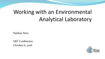 Working with an Environmental  Analytical Laboratory  Nathan Siria  AEF Conference  October 6, 2016