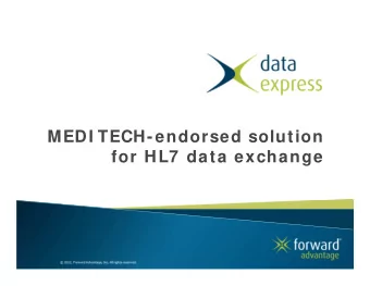 MEDI TECH-endorsed solution  for HL7  data exchange  Presented by: Dave Akina ,  Account