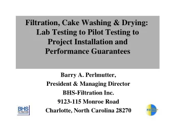 Filtration, Cake Washing &amp; Drying:  Lab Testing to Pilot Testing to  Project Installation and