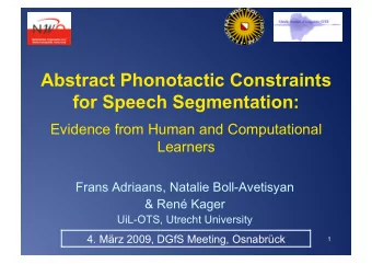 Abstract Phonotactic Constraints  for Speech Segmentation:  Evidence from Human and Computational