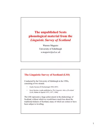 The unpublished Scots  phonological material from the  Linguistic Survey of Scotland  Warren