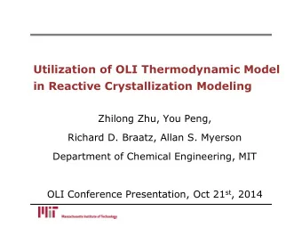 Utilization of OLI Thermodynamic Model  in Reactive Crystallization Modeling  Zhilong Zhu, You