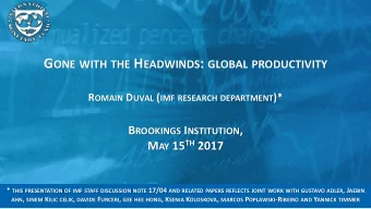 The productivity slowdown debate  Productivity slowdown in advanced economies: o Started around