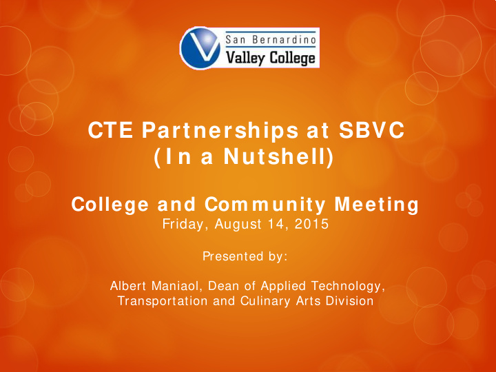 cte partnerships at sbvc i n a nutshell