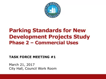 Parking Standards for New  Development Projects Study Phase 2  Commercial Uses  TASK FORCE