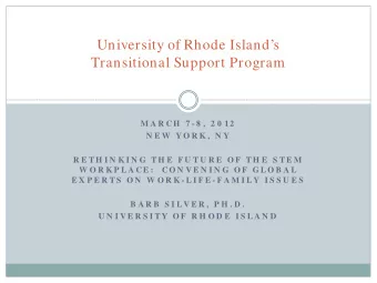 University of Rhode Islands  Transitional Support Program  M A R CH  7 - 8 ,  2 0 12  N E W  Y O