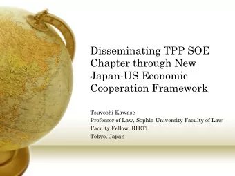 Japan-US Economic  Cooperation Framework  Tsuyoshi Kawase  Professor of Law, Sophia University