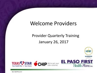 Welcome Providers  Provider Quarterly Training  January 26, 2017  801718EPF012317  2  Agenda