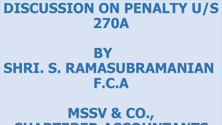 discussion on penalty u s 270a by shri s ramasubramanian