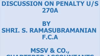 DISCUSSION ON PENALTY U/S  270A  BY  SHRI. S. RAMASUBRAMANIAN  F.C.A  MSSV &amp; CO.,  CHARTERED