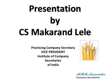 Presentation  by  CS Makarand Lele  Practicing Company Secretary  VICE PRESIDENT  Institute of