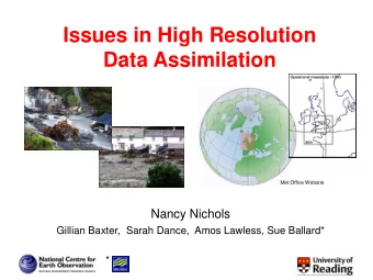 Issues in High Resolution  Data Assimilation  Met Office Website  Nancy Nichols  Gillian Baxter,