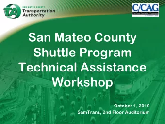 San Mateo County  Shuttle Program  Technical Assistance  Workshop  October 1, 2019  SamTrans, 2nd