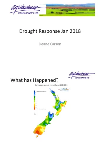 Drought Response Jan 2018  Deane Carson  What has Happened? 8 th November 24 th November 15 th