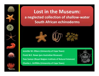 Lost in the Museum: a neglected collection of shallow  water South African echinoderms Jennifer