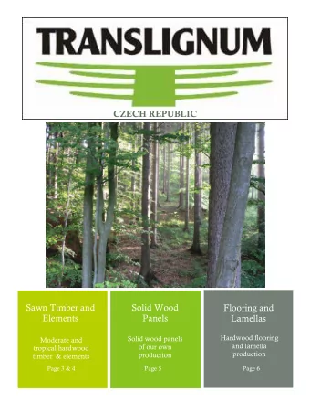 CZECH REPUBLIC  Sawn Timber and  Solid Wood  Flooring and  Elements  Panels  Lamellas  Hardwood