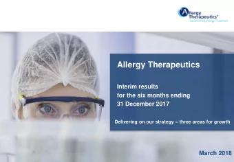 Allergy Therapeutics  Interim results  for the six months ending  31 December 2017 Delivering on