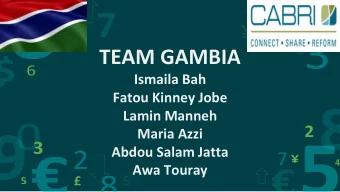 TEAM GAMBIA  Ismaila Bah  Fatou Kinney Jobe  Lamin Manneh  Maria Azzi  Abdou Salam Jatta  Awa