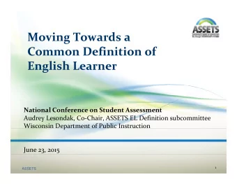 M Moving Towards a  i  T d Common Definition of English Learner National Conference on Student