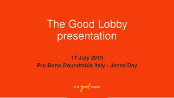 The Good Lobby  presentation  17 July 2019  Pro Bono Roundtable Italy - Jones Day  Jesse Colzani