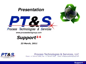 Presentation  March, 2011 Support  23 March, 2011  Anwell Precision Process Technologies &amp;