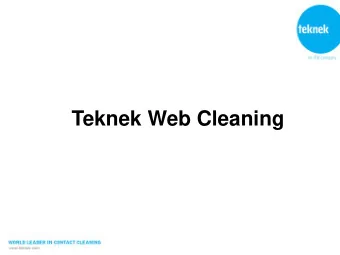 Teknek Web Cleaning  Agenda  About Teknek  Contamination issues  Contact cleaning