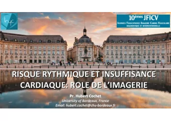 RISQUE RYTHMIQUE ET INSUFFISANCE  RISQUE RYTHMIQUE ET INSUFFISANCE  CARDIAQUE: ROLE DE LIMAGERIE