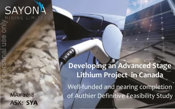 Developing an Advanced Stage  Lithium Project in Canada  Well-funded and nearing completion  MAY