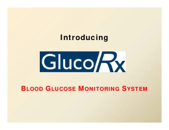 Introducing B LOOD G LUCOSE M ONITORING S YSTEM B LOOD G LUCOSE M ONITORING S YSTEM  Contents  Co