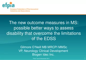 The new outcome measures in MS:  possible better ways to assess  disability that overcome the