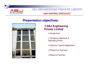 Presentation objectives:  ABJ Engineering  Private Limited  Introduction  Company