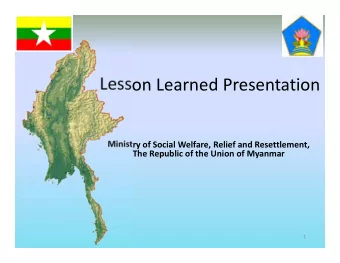 Lesson Learned Presentation Ministry of Social Welfare, Relief and Resettlement, The Republic of