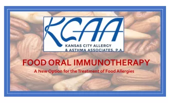 FOOD ORAL IMMUNOTHERAPY  A New Option for the Treatment of Food Allergies  EAT FEARLESSLY  Food