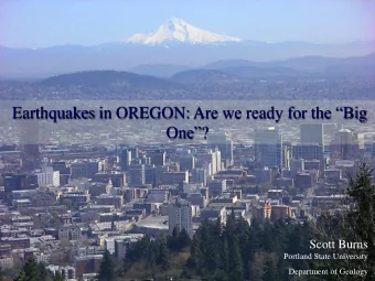 Earthquakes in Oregon: Past, Present &amp; Future  Earthquakes in OREGON: Are we ready for the