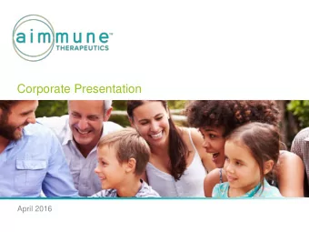 Corporate Presentation  April 2016  Forward-Looking Statements  This presentation contains