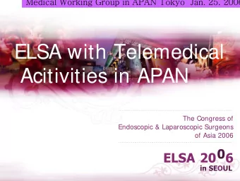 ELSA with Telemedical  Acitivities in APAN  The Congress of  Endoscopic &amp; Laparoscopic Surgeons