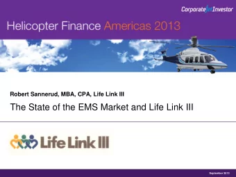 The State of the EMS Market and Life Link III  September 2013  Industry Introduction  September