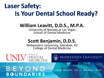 Laser Safety:  Is Your Dental School Ready?  William Leavitt, D.D.S., M.P.A.  University of Nevada