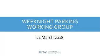 WEEKNIGHT PARKING  WORKING GROUP  21 March 2018  AGENDA  Weeknight Feedback Process  Charter Change