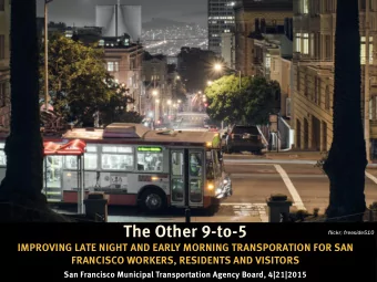 The Other 9-to-5  flickr; freeside510  IMPROVING LATE NIGHT AND EARLY MORNING TRANSPORATION FOR SAN