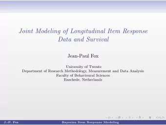 Joint Modeling of Longitudinal Item Response  Data and Survival  Jean-Paul Fox  University of