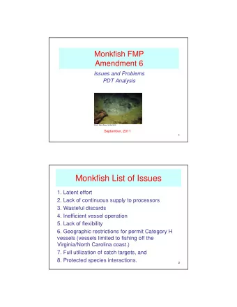Monkfish List of Issues  1. Latent effort  2. Lack of continuous supply to processors  3. Wasteful