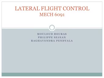LATERAL FLIGHT CONTROL  MECH 6091  M O U L O U D  B O U R A S  P H I L I P P E  S E J E A N  R A G