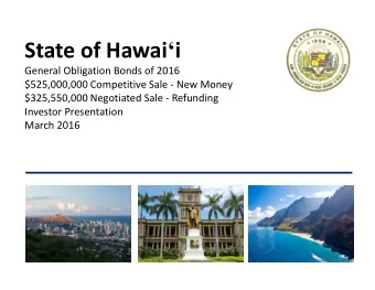 State of Hawai  i General Obligation Bonds of 2016 $525,000,000 Competitive Sale  New Money