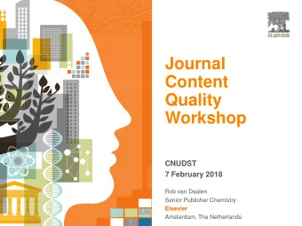 Quality  Workshop  CNUDST  7 February 2018  Rob van Daalen  Senior Publisher Chemistry  Elsevier