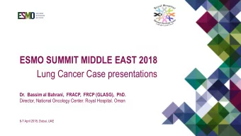 Lung Cancer Case presentations  Dr.  Bassim al Bahrani,  FRACP,  FRCP (GLASG),  PhD.  Director,