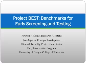 Proj  Pr  oject  ect BE  BEST:  : Be  Benc  nchma  marks  rks for  or  Ea  Early  y Scr  cree  eeni