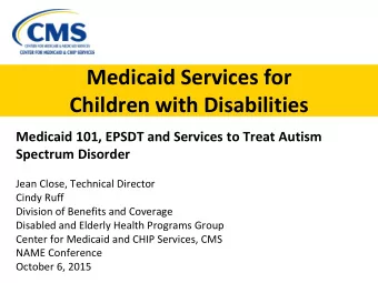 Children with Disabilities  Medicaid 101, EPSDT and Services to Treat Autism  Spectrum Disorder